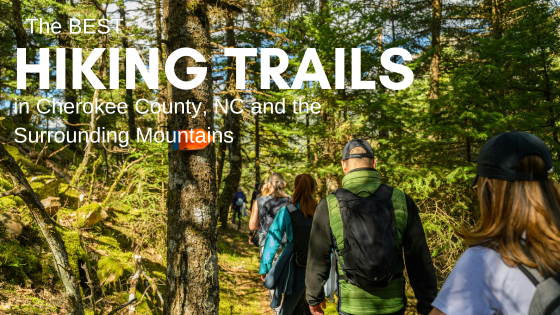 Hiking Trails in Cherokee County, NC and the Surrounding Mountains